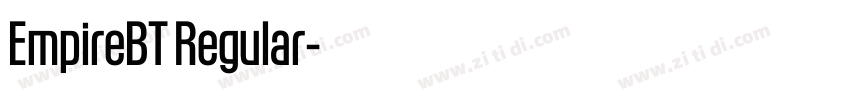 EmpireBT Regular字体转换 EmpireBT Regular字体转换